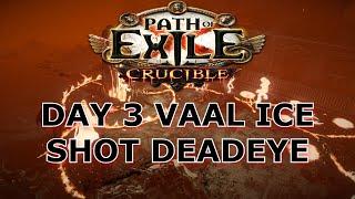 Day 3 - 4 Update  for Vaal ice shot deadeye league start [POE 3.21] crucible