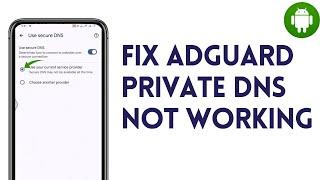 Fix Adguard Private DNS Not Working On Android (Simple Solution)