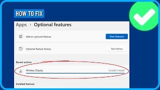 How to Fix Wireless Display Couldn't Install in Windows 11