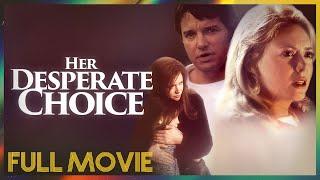 Her Desperate Choice (1996) | FULL MOVIE - Faith Ford, Hanna Hall, Kyle Secor, Nigel Bennett