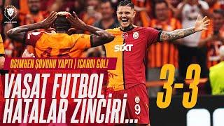 Galatasaray - Kasımpaşa : 3-3 | VASAT FUTBOL HATALAR ZİNCİRİ!  |  Osimhen Şov! | Icardi | Okan Hoca