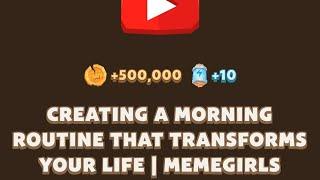 CREATING A MORNING ROUTINE THAT TRANSFORMS YOUR LIFE | MEMEGIRLS | MEMEFI New Video Code