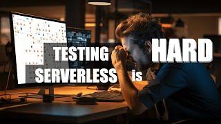 What's so hard about testing serverless applications?