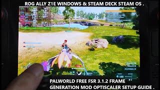 Palworld FREE FSR 3.1.2 Frame Generation Optiscaler Mod Setup Steam Deck Steam OS & Rog Ally Windows