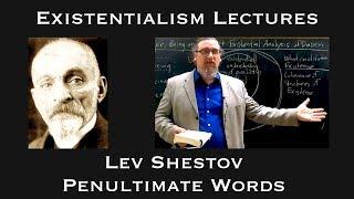 Lev Shestov | Penultimate Words | Existentialist Philosophy & Literature