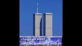 Change da world my final message  Goodb ye (9/11)