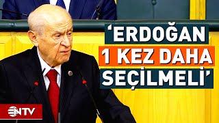 Devlet Bahçeli, 'Erdoğan Tek Seçenektir' Dedi Bir Kez Daha Seçilmesi Gerektiğini Dile Getirdi! | NTV