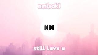 nMisaki - Still Luvv U [Official Video Lyrics]