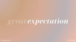 Great Expectation (Selah) - Kingsway Worship (Official Video)