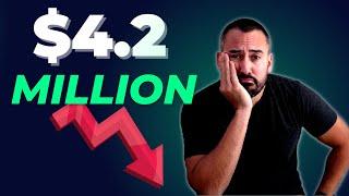 How I lost (over) $4.2 Million