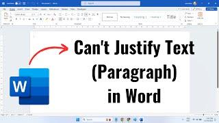 Can't Justify Text (Paragraph) in Word [2024]