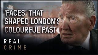 London: A Hotbed For The Criminal Underworld | British Gangsters | Real Crime