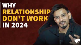 Why Relationships don't work in 2024 ?