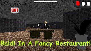 Baldi's Opens A Very Fancy Restaurant! (Baldi's Basics Moded!)