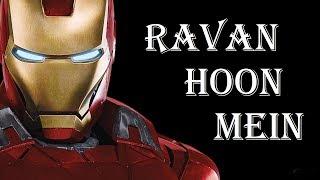 Ravan Hoon Main Song ft. Ironman | Tony Stark | Ak Studio