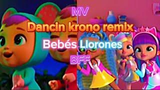 Dancin Krono remix Bebés Llorones y BFF MV