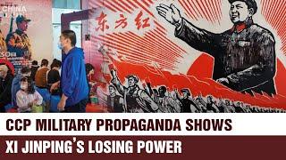 CCP Military Propaganda Shows Xi Jinping’s Losing Power | China Truths