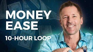 10 Hour Money Loop - Money Ease - Energetic Synthesis of Being