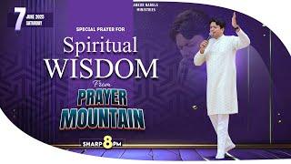 PRAYER MOUNTAIN | LIVE (07-06-2025) | SPECIAL PRAYER FOR SPIRITUAL WISDOM | #live ANM