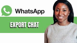 HOW TO EXPORT CHAT ON WHATSAPP