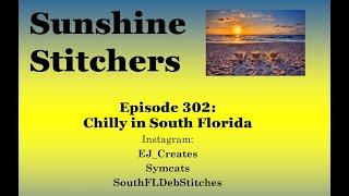 Sunshine Stitchers - Flosstube 302: Chilly in South Florida