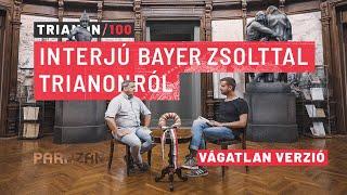 trianon100 | interjú Bayer Zsolttal | vágatlan verzió