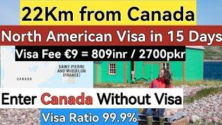 22Km from Canada || North American Visa in 15 Days || Saint Pierre & Miquelon  Visit Visa