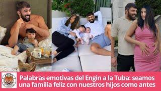 Palabras emotivas del Engin a la Tuba: seamos una familia feliz con nuestros hijos como antes