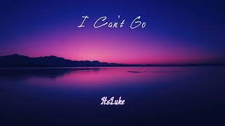 ItsLuke - I Can't Go