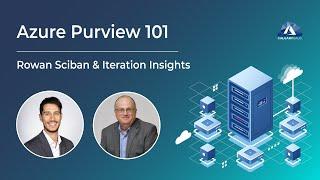 Azure Purview 101 | Rowan Sciban & The Iteration Insights Team