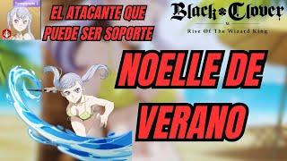 Guia Avanzada de Personaje: Noelle de Verano (S2) | Black Clover M