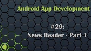 Android App Development Tutorial 29: News Reader App - Part 1