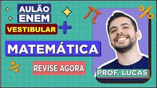 AULÃO DE MATEMÁTICA PARA O ENEM E VESTIBULARES: Resumo dos 10 temas que mais caem na prova