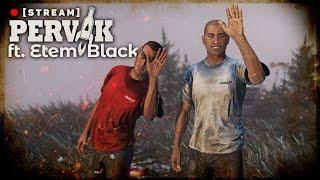 PERVAK ft @EtemBlack  | DayZ 1.25