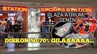 BANJIR DISKON SPORT STATION TERMURAH PLAZA ATRIUM SENEN UP TO 70% DISERBU PENGUNJUNG