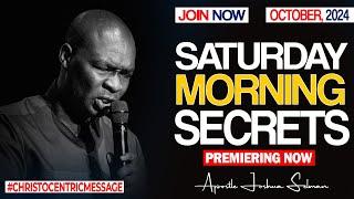 SATURDAY SECRETS, 6TH OCTOBER 2024 - Apostle Joshua Selman Commanding Your Morning