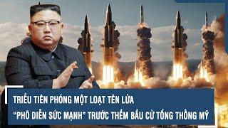 Triều Tiên phóng một loạt tên lửa “phô diễn sức mạnh” trước thềm bầu cử Tổng thống Mỹ l VTs