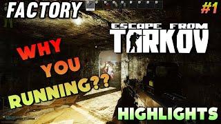 WHY YOU RUNNING? - Factory Highlights #1 | - Escape From Tarkov