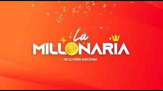 Sorteo La Millonaria 019 - 21 JULIO 2022