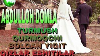 ABDULLOH DOMLA- TURMUSH QURMOQCHI BOLGAN YIGIT VA QIZLAR ESHITING#abdullohdomla#abdullohdomlamaruza