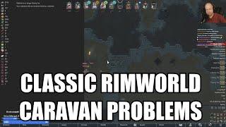 [RimWorld] Classic RimWorld Caravan Problems