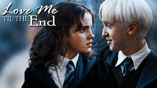 Love Me 'Til the End Draco x Hermione