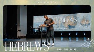 Hebrews: Burn The Ships – Miles Fidell