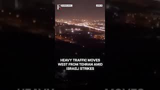 Watch: Hundreds of Cars Leave Tehran As People Flee Amid Israeli Strikes | N18G