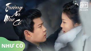 Như Cố - Trương Bích Thần | Trường An Như Cố OST | iQiyi Vietnam