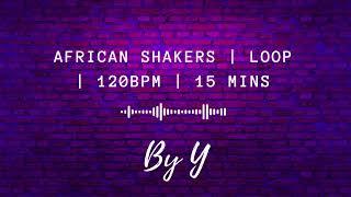 African shakers | Loop | 120bpm | 15 mins