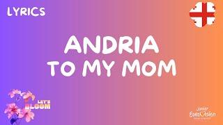 ტექსტი / LYRICS | ANDRIA - TO MY MOM | JUNIOR EUROVISION 2024 GEORGIA