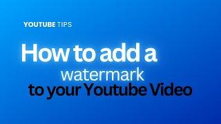 Add cute Watermark icons to your YouTube Video in 2 minutes