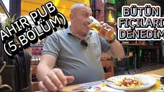 AHIR PUB! BÜTÜN FIÇILARI DENEDİM. EN GÜZELİ HANGİSİ? TADIM NOTLARI...