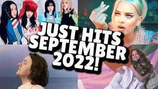 JUST HITS - SEPTEMBER 19.2022!